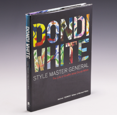 Dondi White: Style Master General : The Life of Graffiti Artist Dondi White