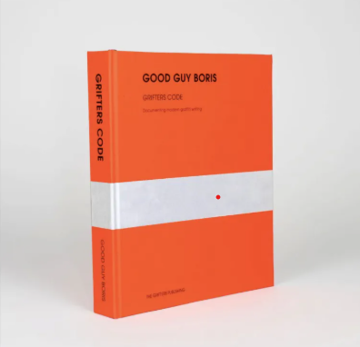 Good Guy Boris - Grifters Code, Documenting Modern Graffiti Writing