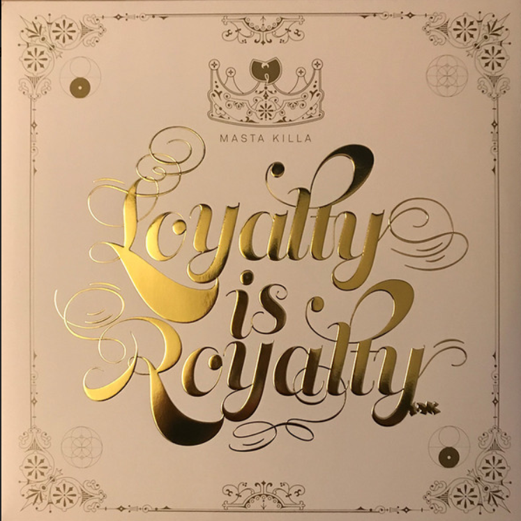 Masta Killa- Loyalty is Royalty